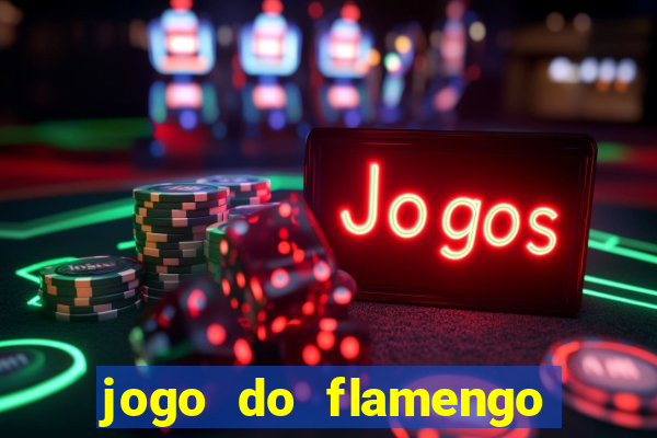 jogo do flamengo multi canais